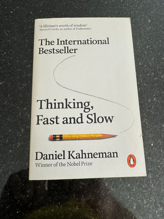 Thinking, Fast and Slow by Daniel Kahneman
