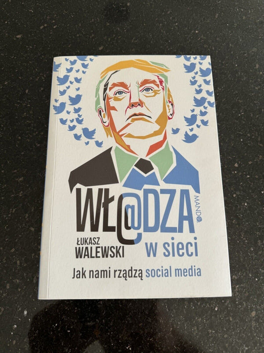 Lukasz Walewski - Wladza w sieci. Jak nami rzadza social media | Polish book