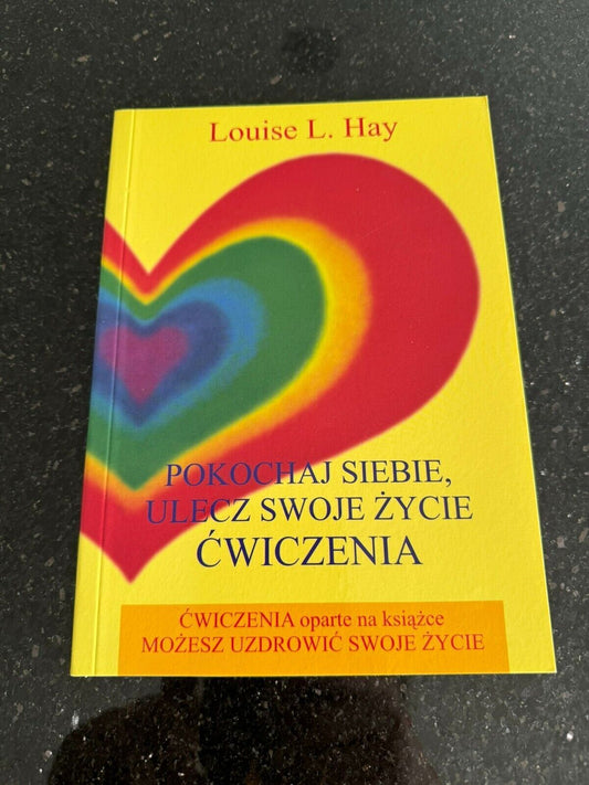 Pokochaj siebie Ulecz swoje życie  LOUISE L HAY