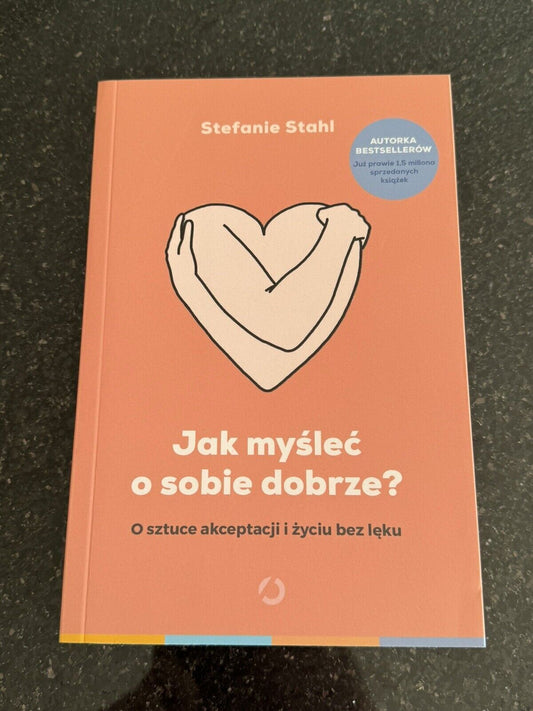 Jak myśleć o sobie dobrze  STEFANIE STAHL 🇬🇧 UK Postage & Delivery PL
