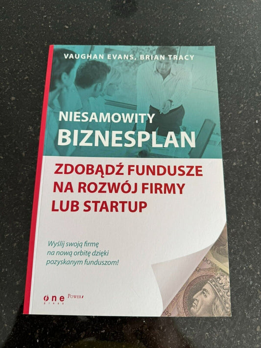 Vaughan Evans Tracy - Niesamowity biznesplan Zdobadz fundusze na rozwoj  Polish
