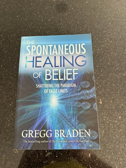 Greg Braden - The Spontaneous Healing of Belief New Book