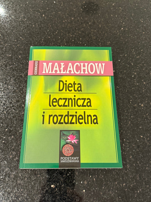 Giennadij Małachow - Dieta lecznicza i rozdzielona - Polish Book Malachow