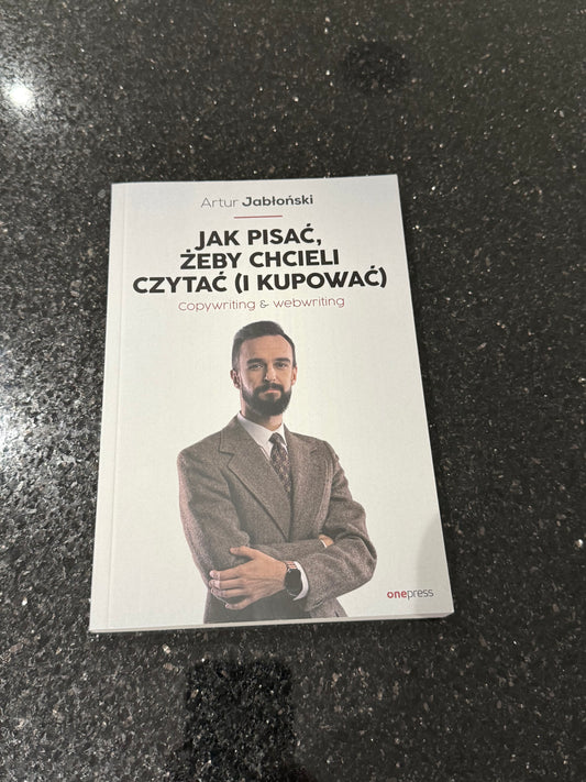 Artur Jablonski Jak pisac, zeby chcieli czytac (i kupowac) - Polish Book Marketing