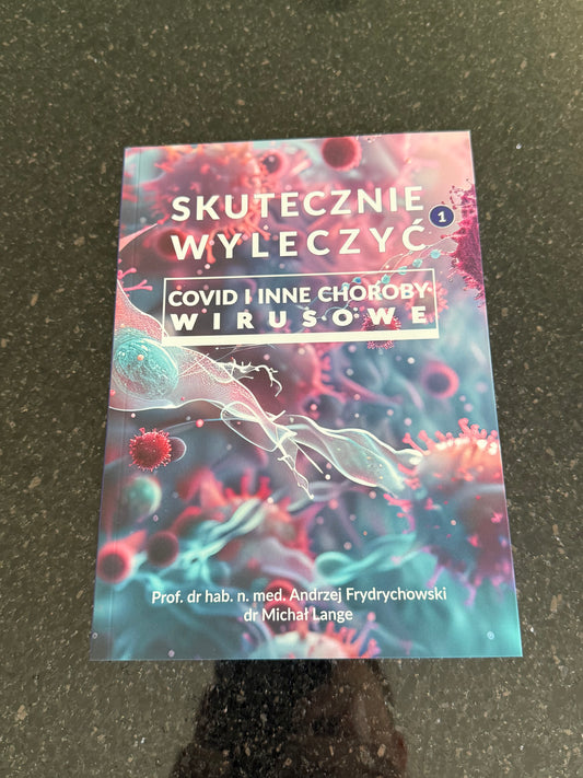 Polish 🇵🇱 Book - Skutecznie wyleczyć COVID i inne choroby wirusowe - dr Andrzej Frydrychowski dr Michał Lange