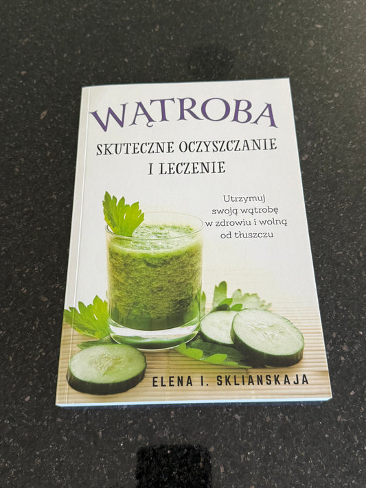 Elena I. Sklinskaja - Watroba - Skuteczne oczyszczanie i leczenie Polish 🇵🇱 Book