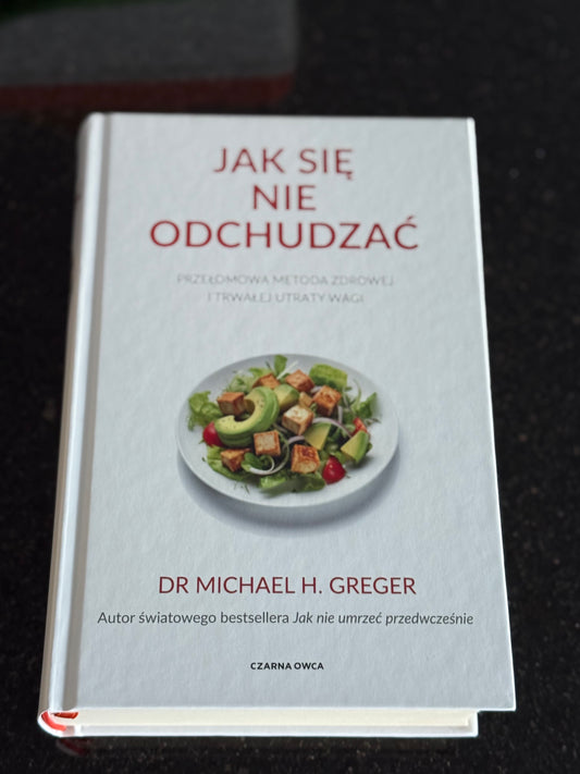Polish 🇵🇱 Book - Dr. Michael H. Greger - Jak sie nie odchudzac