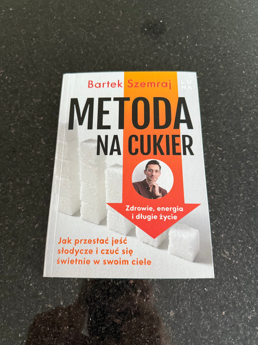 Polish 🇵🇱 Book - Bartek Szemraj - Metoda na cukier. Jak przestac jesc