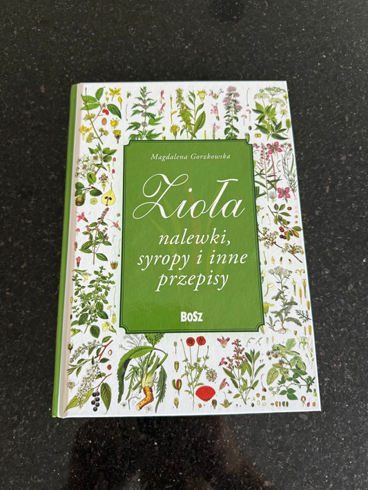 🇵🇱 Polish Book - Magdalena Gorzkowska (Zioła) Ziola nalewki syropy i inne przepisy