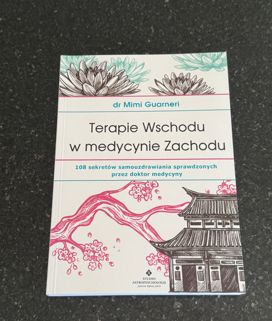 Polish 🇵🇱 Book - Dr.Mimi Guarneri - Terapie Wschodu w medycynie Zachodu